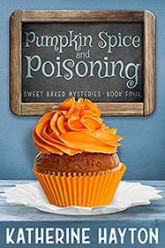 Pumpkin Spice and Poisoning (Sweet Baked Mystery)