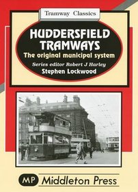 Huddersfield Tramways: The Original Municipal System