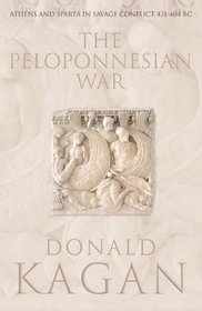 The Peloponnesian War: Athens and Sparta in Savage Conflict, 431-404 BC
