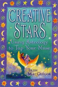 Creative Stars : Using Astrology to Tap Your Muse