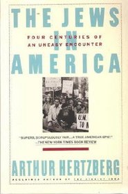 The Jews in America: Four Centuries of an Uneasy Encounter