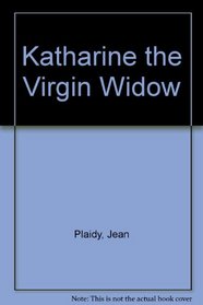 Katharine the Virgin Widow