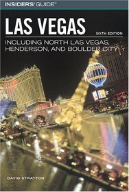 Insiders' Guide to Las Vegas, 6th : Including North Las Vegas, Henderson, and Boulder City (Insiders' Guide Series)