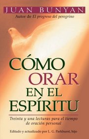 Como orar en el Espiritu - bolsillo: How to Pray in the Spirit (Spanish Edition)