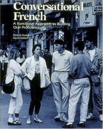 Conversational French: A Functional Approach to Building Oral Proficiency