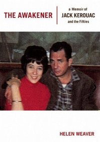 The Awakener: A Memoir of Kerouac and the Fifties