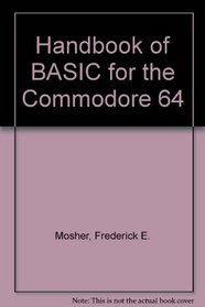 Handbook of BASIC for the Commodore 64