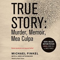 True Story: Murder, Memoir, Mea Culpa (Audio CD) (Unabridged)