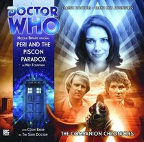 Peri and the Piscon Paradox (Doctor Who: The Companion Chronicles)