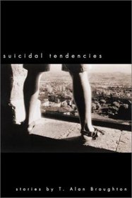 Suicidal Tendencies: Stories (The Series in Contemporary Fiction)