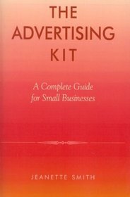 The Advertising Kit: A Complete Guide for Small Businesses