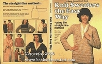Knit Sweaters the Easy Way: Using the Straight-line Method