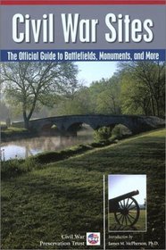Civil War Sites: The Official Guide to Battlefields, Monuments, and More
