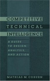 Competitive Technical Intelligence: A Guide to Design, Analysis, and Action (ACS Professional Reference Books)