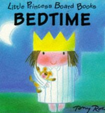 Bedtime: Little Princess Board Book (Little Princess Board Books)
