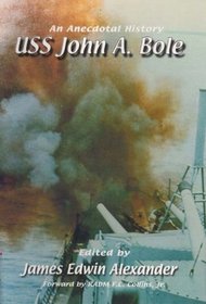 USS John A. Bole : An Anecdotal History