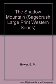 The Shadow Mountain (Sagebrush Large Print Western Series)