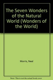 The Seven Wonders of the Natural World (Wonders of the World)