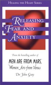 Releasing Fear and Anxiety (Healing the Heart Audio Series)