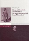 Eine ,,weltburgerliche Wissenschaft'' - Die deutsche Orientalistik im 19. Jahrhundert (Pallas Athene. Beitrage zur Universitats- und Wissenschaftsgeschichte) (German Edition)