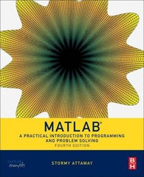 Matlab, Fourth Edition: A Practical Introduction to Programming and Problem Solving