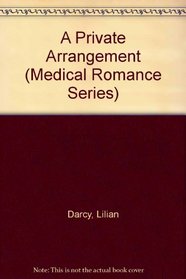 A Private Arrangement (Medical Romance Series)