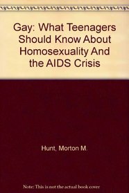 Gay: What Teenagers Should Know About Homosexuality And the AIDS Crisis