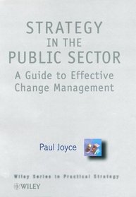 Strategy in the Public Sector: A Guide to Effective Change Management
