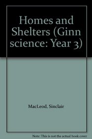 Homes and Shelters (Ginn science: Year 3)