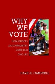 Why We Vote: How Schools and Communities Shape Our Civic Life (Princeton Studies in American Politics)