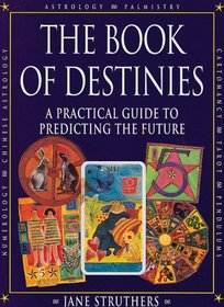 Book of Destinies: A Practical Guide to Predicting the Future