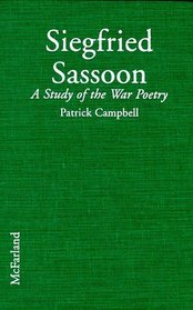 Siegfried Sassoon: A Study of the War Poetry