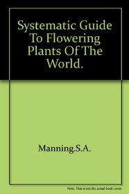 Systematic Guide to Flowering Plants of the World