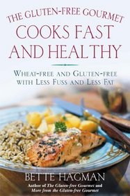 The Gluten-Free Gourmet Cooks Fast and Healthy : Wheat-Free and Gluten-Free with Less Fuss and Less Fat