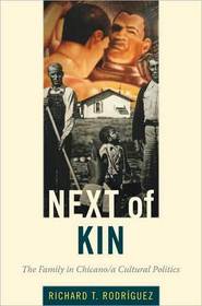 Next of Kin: The Family in Chicano Cultural Politics