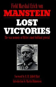 Lost Victories : The War Memoirs of Hitler's Most Brilliant General