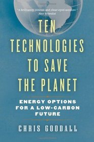 Ten Technologies to Save the Planet: Energy Options for a Low-Carbon Future