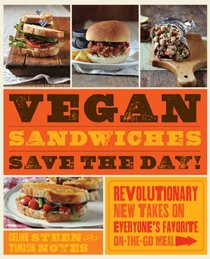 Vegan Sandwiches Save the Day: Revolutionary New Takes on Everyone's Favorite Anytime Meal