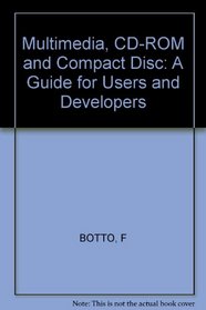 Multimedia, Cd-Rom and Compact Disc - A Guide for Users and Developers