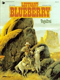 Leutnant Blueberry, Bd.16, Vogelfrei