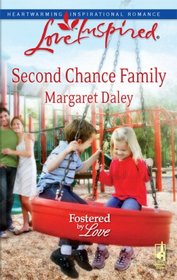 Second Chance Family (Fostered by Love, Bk 4) (Steeple Hill Love Inspired, No 499)