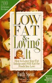 Low Fat and Loving It: How to Lower Your Fat Intake and Still Eat the Foods You Love