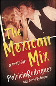 The Mexican Mix: A Memoir