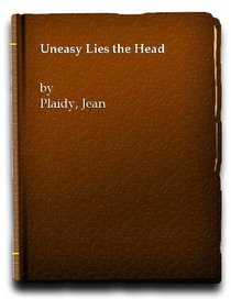 Uneasy Lies the Head (Tudor Saga, Bk 1)