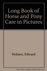 Long Book of Horse and Pony Care in Pictures