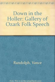 Down in the Holler: A Gallery of Ozark Folk Speech