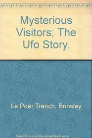 Mysterious Visitors; The UFO Story.