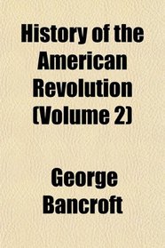 History of the American Revolution (Volume 2)