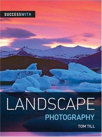 Success with Landscape Photography (Success with Photography)