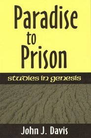 Paradise to Prison: Studies in Genesis